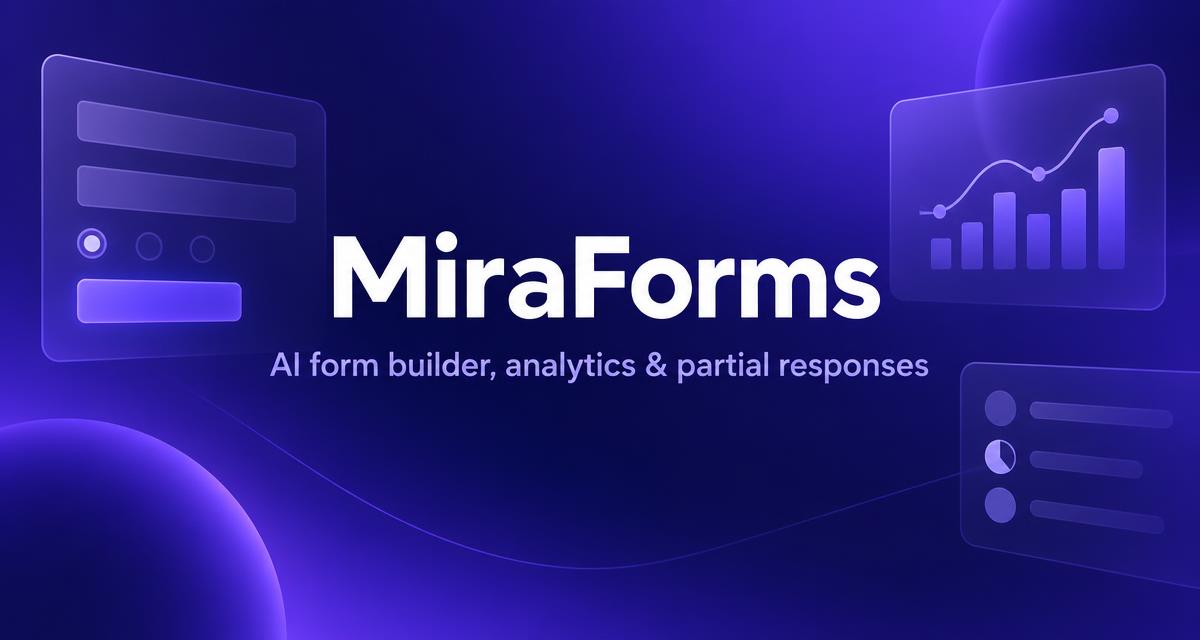 MiraForms, an AI form builder with analytics and partial responses